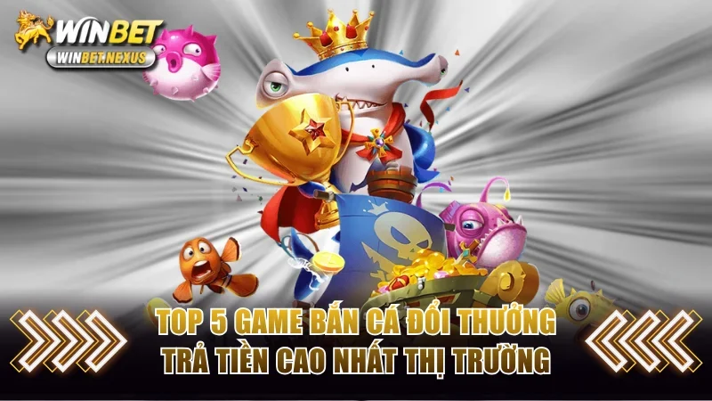 Bắn cá đổi thưởng