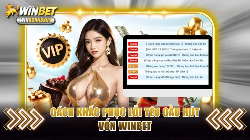 Cách khắc phục lỗi yêu cầu rút vốn WINBET