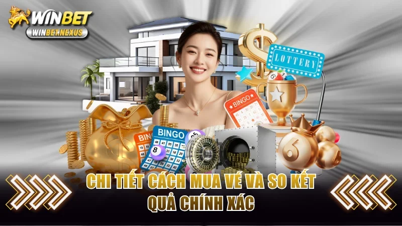 Chi tiết cách mua vé và so kết quả chính xác