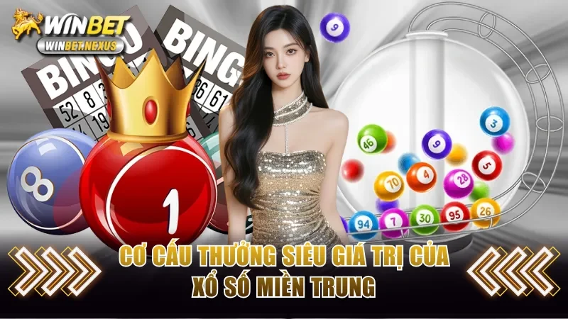 Cơ cấu thưởng siêu giá trị của xổ số miền Trung