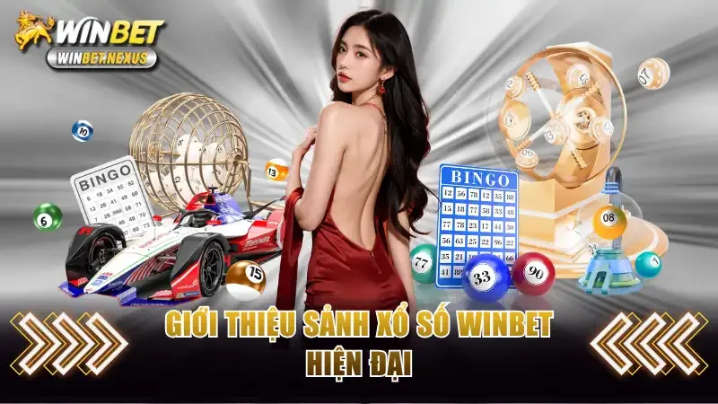 Giới thiệu sảnh xổ số WINBET hiện đại