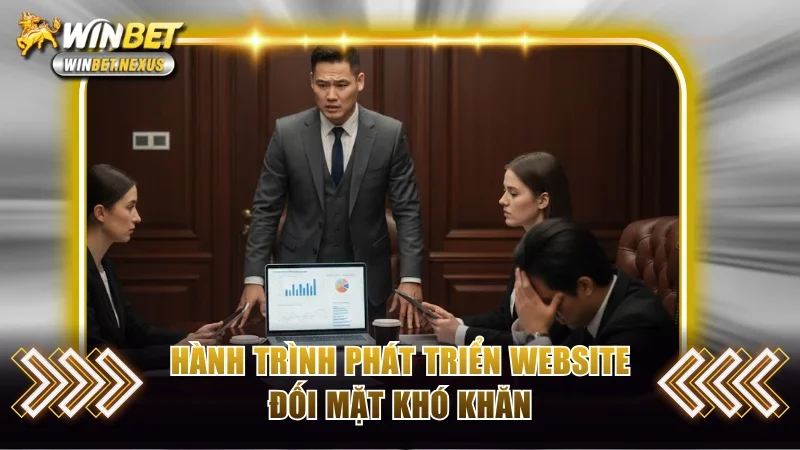 Hành trình phát triển website đối mặt khó khăn