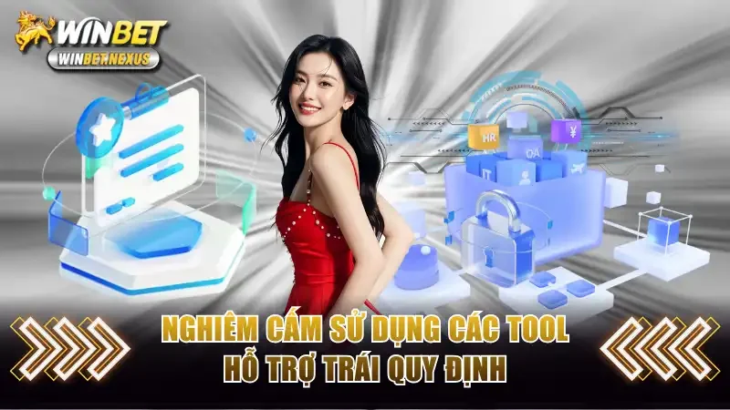 Nghiêm cấm sử dụng các tool hỗ trợ trái quy định