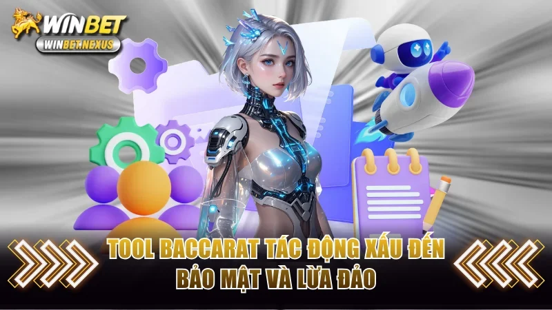 Tool Baccarat tác động xấu đến bảo mật và lừa đảo